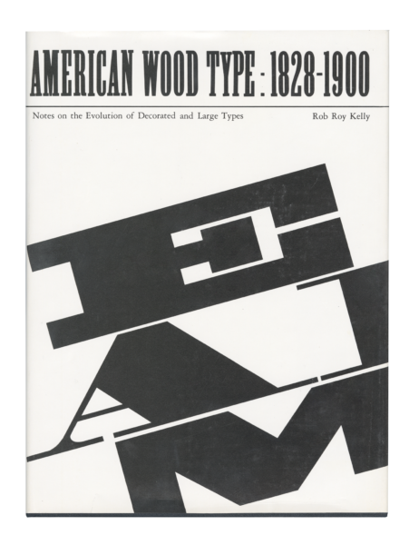 American Wood Type 1828-1900: Notes on the Evolution of Decorated and Large Types book cover, white background with black tilting letterforms
