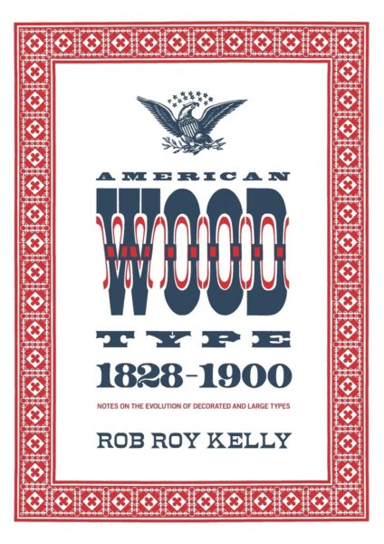 American Wood Type 1828-1900: Notes on the Evolution of Decorated and Large Types book cover, red and blue on white background with intricate border