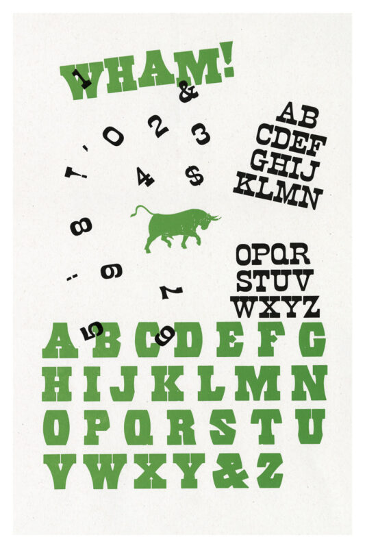 letterpress print specimen of wood type from the Rob Roy Kelly American Wood Type Collection Folio Revisited, green bull smashing into black letters causing some to fly around and disrupt the composition