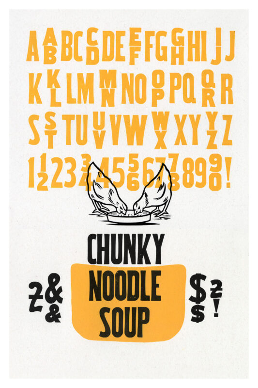 letterpress print specimen of wood type from the Rob Roy Kelly American Wood Type Collection Folio Revisited, mostly yellow type in a cloud like shape above a bowl shape, with the words chunky noodle soup in black and a chicken image